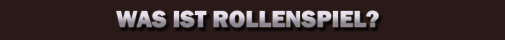 Was ist Rollenspiel?
